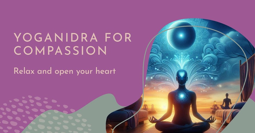 Yoganidra for a Compassionate Heart